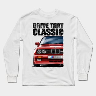 Drive that Classic E30 Beemer Long Sleeve T-Shirt